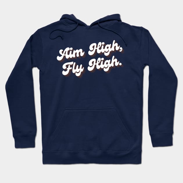 aim high fly high Hoodie by thedesignleague
